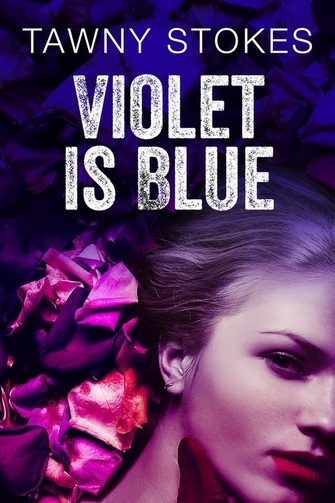 Violet is Blue by Tawny Stokes